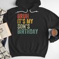 Bruh It's My Son's Birthday Birthday Father Dad Men Hoodie
