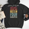 You Can't Scare Me I Have Four Daughters Dad Father Men Hoodie