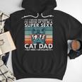 Cat Dad I Never Dreamed I'd Grow Up To Be Super Sexy Cat Dad Men Hoodie