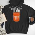 Chuck It In The Fuck It Bucket Meme Sarcastic Garage Dad Men Hoodie