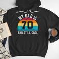 My Dad Is 70 And Still Cool 70th Retro Birthday Dad Daddy Men Hoodie
