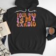 Your Dad Is My Cardio Gym Father's Day Men Hoodie Your Dad Is My Cardio Gym Father's Day Men Hoodie
