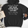 My Dad Gets Mad At Me But I'm Literally Him As a Boy On Back Men Hoodie My Dad Gets Mad At Me But I'm Literally Him As a Boy On Back Men Hoodie