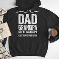 Dad Grandpa Great Grandpa Shirt I Just Keep Getting Better Men Hoodie