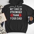 My Dad Is Stronger Than Your Dad T-Shirt Men Hoodie