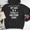My Dad Is A Totally Awesome Dude T-Shirt Men Hoodie