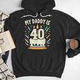 My Daddy Is 40 Years Old Father 40th Birthday Dad Men Hoodie My Daddy Is 40 Years Old Father 40th Birthday Dad Men Hoodie