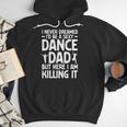 Dance Dad Art For Men Father Dance Teacher Dance Dad Men Hoodie