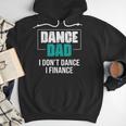 Dance Dad I Don't Dance I Finance Dad Saying Dancer Men Hoodie