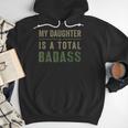 My Daughter Is A Total Badass Military Dad Or Mom Men Hoodie