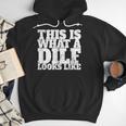 This Is What A DILF Looks Like Hot Dad DILF Men Hoodie