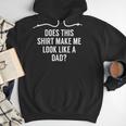 Does This Make Me Look Like A Dad Dad To Be Men Hoodie
