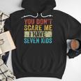 You Don't Scare Me I Have Seven Kids Mom Dad Vintage Retro Men Hoodie