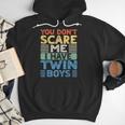 You Don't Scare Me I Have Twin Boys Dad Mom Men Hoodie
