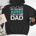 My Favorite Nurse Calls Me Dad Daughter Hospital Nursing Men Hoodie My Favorite Nurse Calls Me Dad Daughter Hospital Nursing Men Hoodie