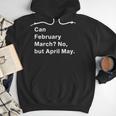 Can February March No But April May Dad Jokes Pun Men Hoodie