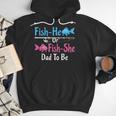Fish-He Or Fish-She Dad To Be Gender Reveal Baby Shower Men Hoodie