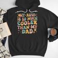 Groovy My Aunt Is So Much Cooler Than My Dad On Back Kids Men Hoodie Groovy My Aunt Is So Much Cooler Than My Dad On Back Kids Men Hoodie