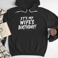 Humor Dad Husband It's My Wife's Birthday Men Hoodie