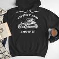 I'm Sexy And I Mow It Riding Lawn Mower Dad Mowing Lawn Men Hoodie