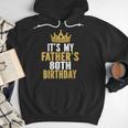 It's My Father's 80th Birthday 80 Years Old Dad Men Hoodie