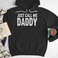 Just Call Me Daddy Shirt Dad Men Fathers Day Men Hoodie