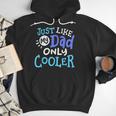 Just Like My Dad Only Cooler Father's Day Boys Girls Men Hoodie