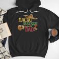 Nacho Average Dad Father's Day Cinco De Mayo Mexican Fiesta Men Hoodie
