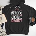 Oilfield Dad Oilfeild My Daddy Works In The Oilfield Men Hoodie