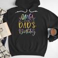OMG It's My Dad's Birthday Happy Bday Father Tie Dye Small Men Hoodie