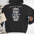 Proud Dad Of An NICU Grad NICU Graduate Father Parents Men Hoodie Proud Dad Of An NICU Grad NICU Graduate Father Parents Men Hoodie