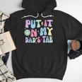 Put It On My Dads Tab Fathers Day Groovy Kids Son Daughter Men Hoodie