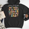 Retro Groovy My Aunt Is So Much Cooler Than My Dad Kid Niece Men Hoodie Retro Groovy My Aunt Is So Much Cooler Than My Dad Kid Niece Men Hoodie
