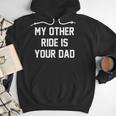 My Other Ride Is Your Dad Men Hoodie