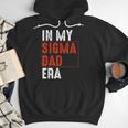 In My Sigma Dad Era Meme Alpha Male Sigma Daddy Father Men Hoodie