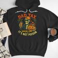 Skeleton Papa Halloween Dad Tax Making Sure Not Poison Men Hoodie