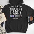 Soon To Be Daddy 2026 Loading Pregnancy Announcement 2026 Men Hoodie Soon To Be Daddy 2026 Loading Pregnancy Announcement 2026 Men Hoodie