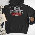 I Survived My Daughter's Wedding Father Of The Bride Dad Men Hoodie I Survived My Daughter's Wedding Father Of The Bride Dad Men Hoodie