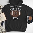 That's My Boy 10 Football Number 10 Jersey Football Mom Dad Men Hoodie