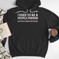I Used To Be A People Person Introvert Mom Dad Joke Men Hoodie