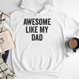 Awesome Like My Dad Daughter Son Men Hoodie