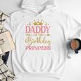 Daddy Of The Birthday For Girl 1st Birthday Princess Girl Men Hoodie