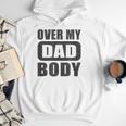 Fathers Day Birthday Over My Dad Body Dad Men Hoodie
