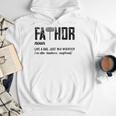 Fathor Like Dad Just Way Mightier Father's Day FA-Thor Men Hoodie