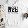 Hockey Dad Don't Puck With Me Men Hoodie