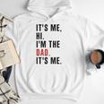 Its Me Hi Im The Dad Its Me Fathers Day Wife Daughter Men Hoodie