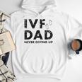 IVF Dad Retrieval Day Infertility Transfer Father Men Hoodie