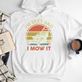 Lawn Mowing Dad Im Sexy And I Mow It Mower Garden Premium Tri-Blend Men Hoodie