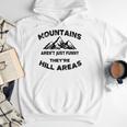 Mountains Aren't They'Re Hill Areas Dad Joke Word Pun Small Men Hoodie