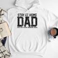 Stay At Home Dad Humor Quote Fathers Quote Men Hoodie